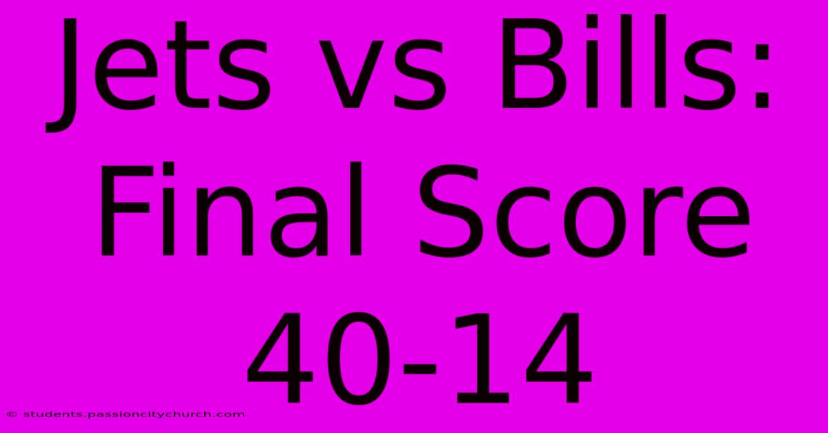 Jets Vs Bills: Final Score 40-14