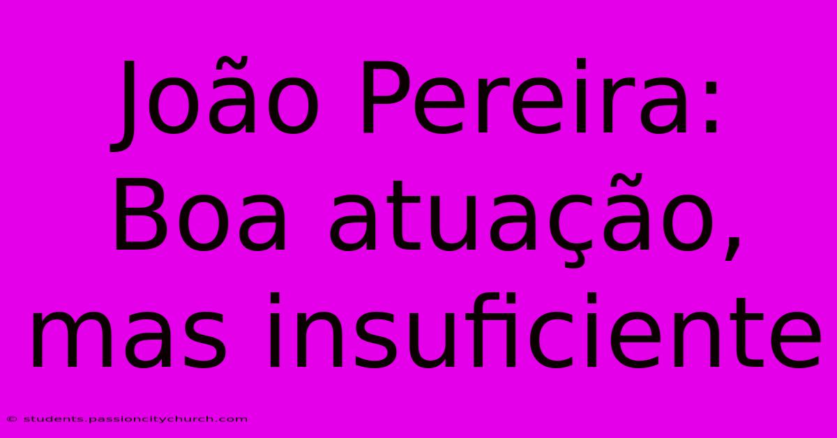 João Pereira: Boa Atuação, Mas Insuficiente