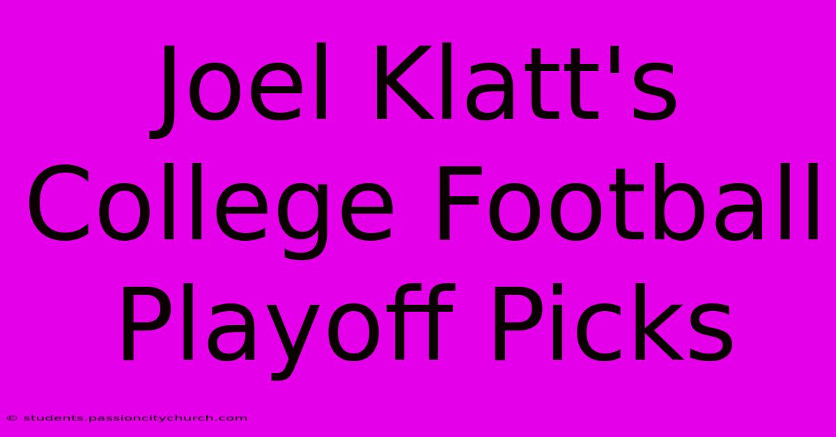 Joel Klatt's College Football Playoff Picks