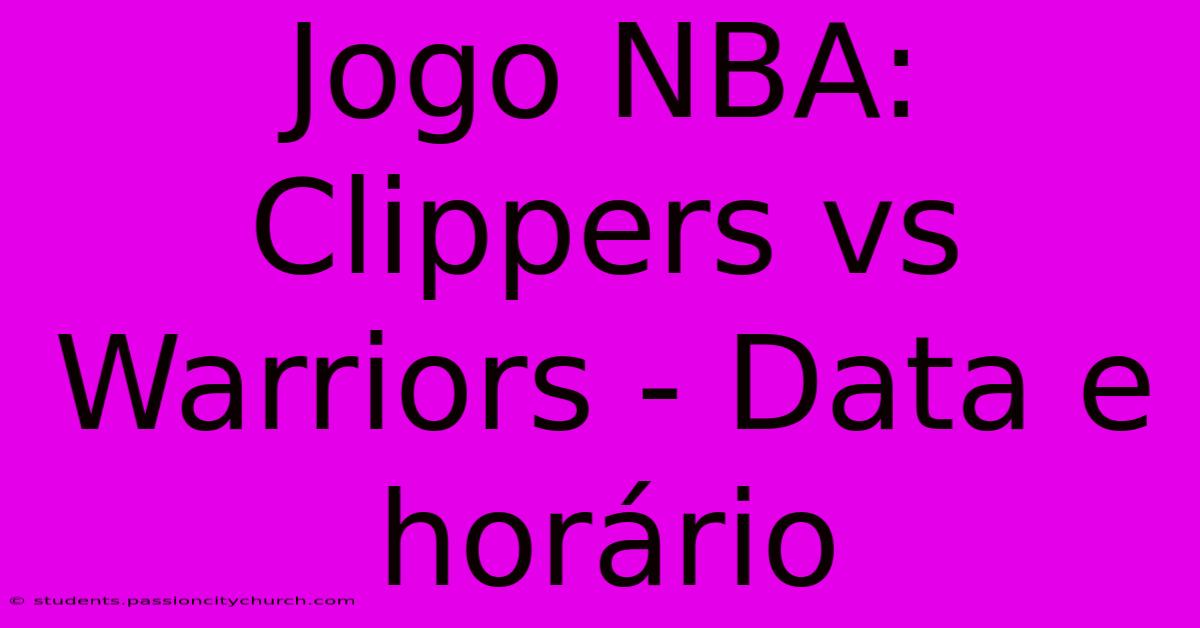 Jogo NBA: Clippers Vs Warriors - Data E Horário