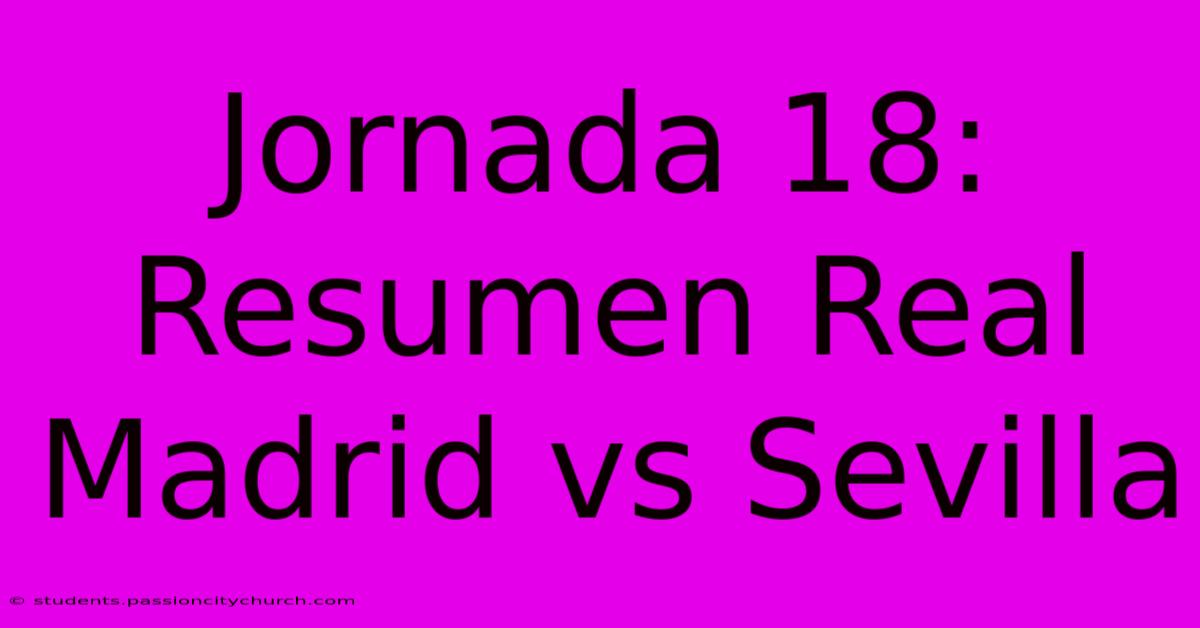 Jornada 18: Resumen Real Madrid Vs Sevilla