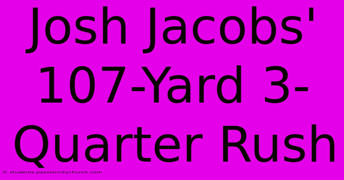 Josh Jacobs' 107-Yard 3-Quarter Rush