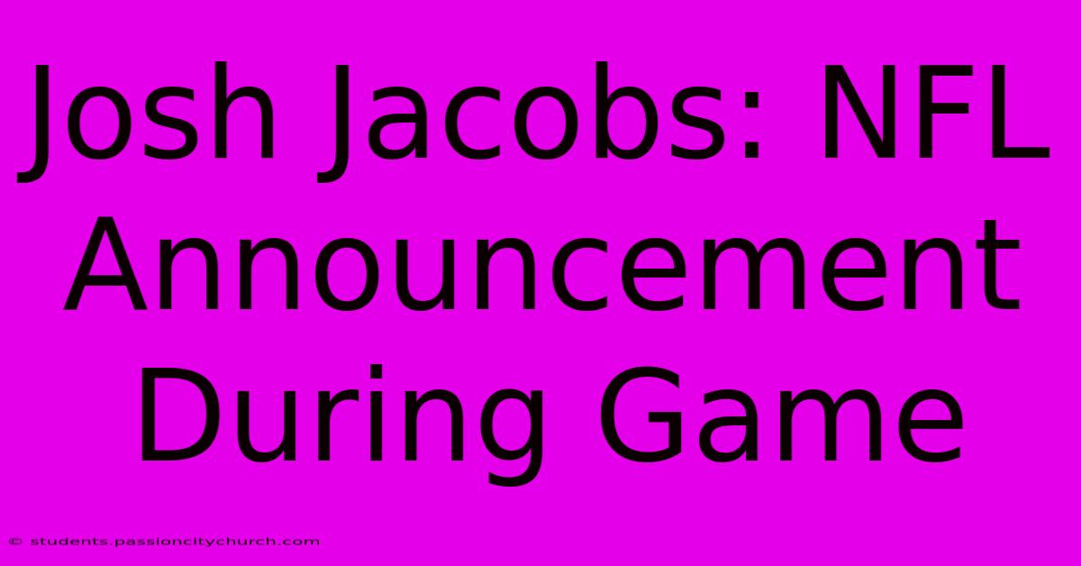 Josh Jacobs: NFL Announcement During Game