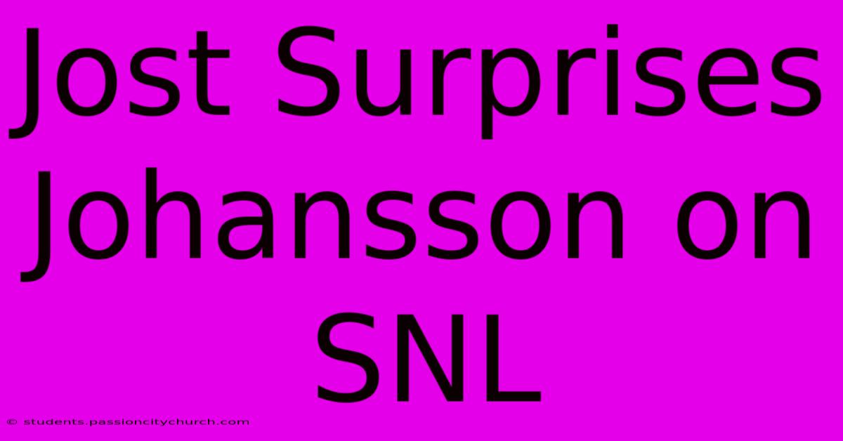 Jost Surprises Johansson On SNL