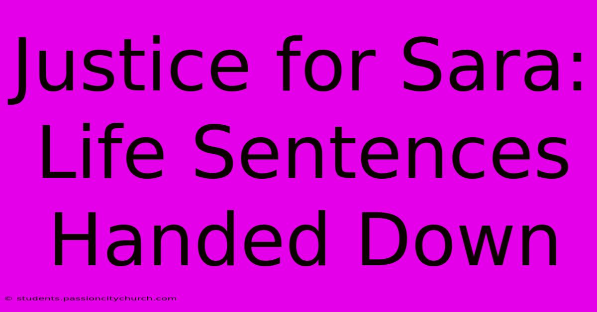 Justice For Sara: Life Sentences Handed Down