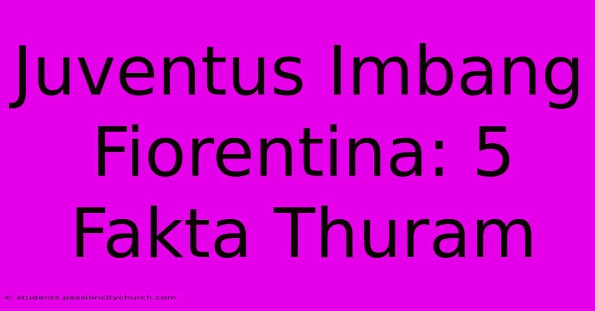 Juventus Imbang Fiorentina: 5 Fakta Thuram