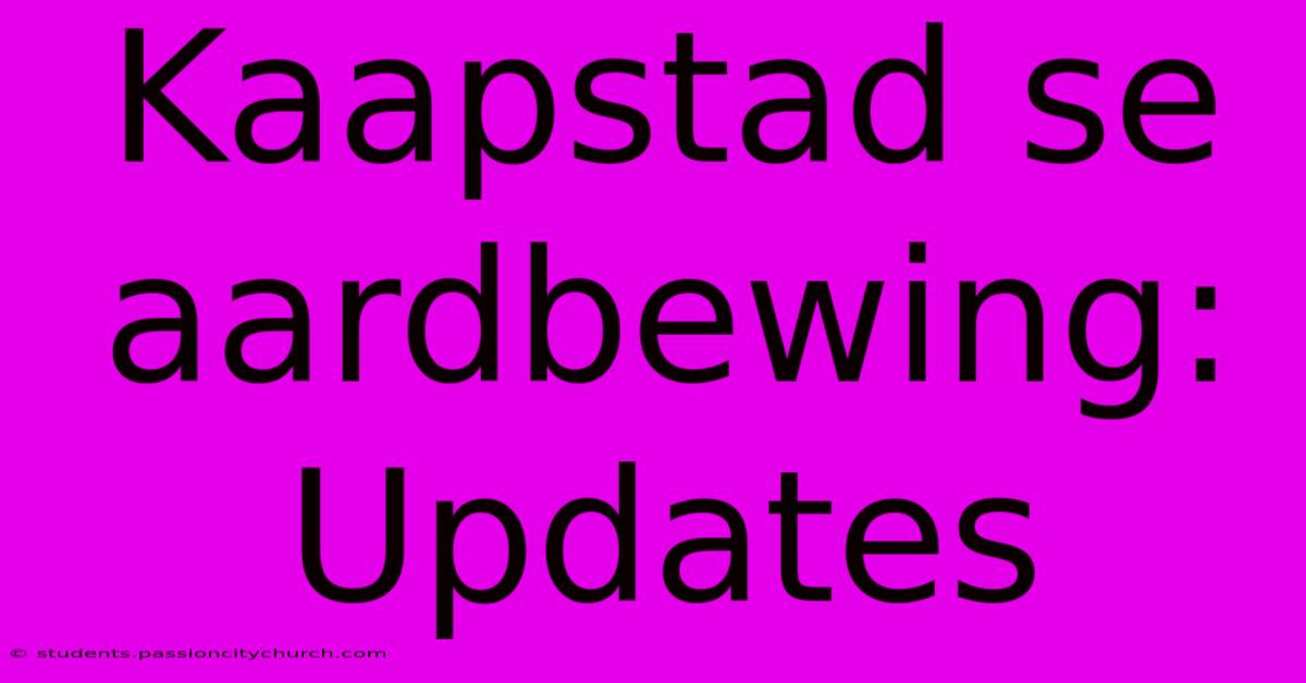 Kaapstad Se Aardbewing: Updates