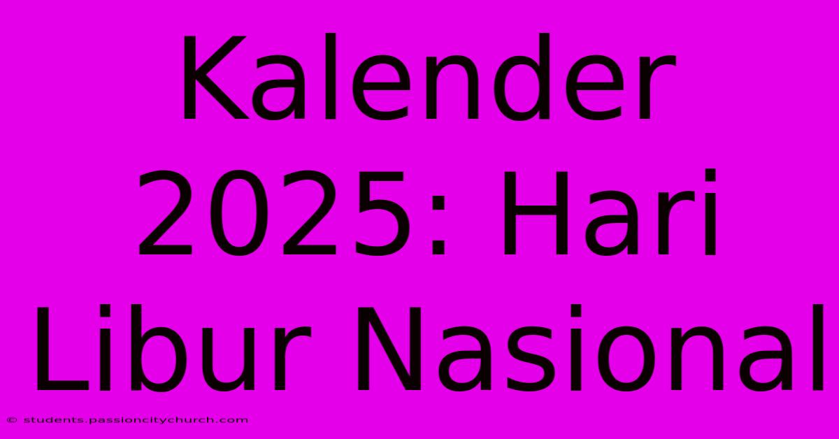 Kalender 2025: Hari Libur Nasional