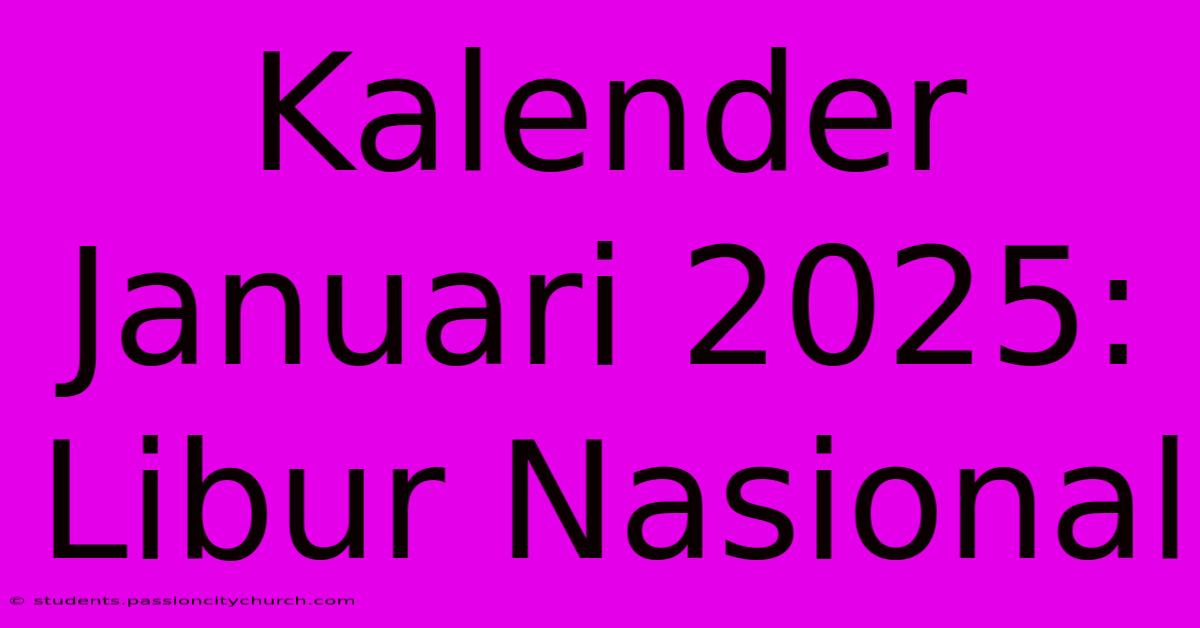 Kalender Januari 2025: Libur Nasional