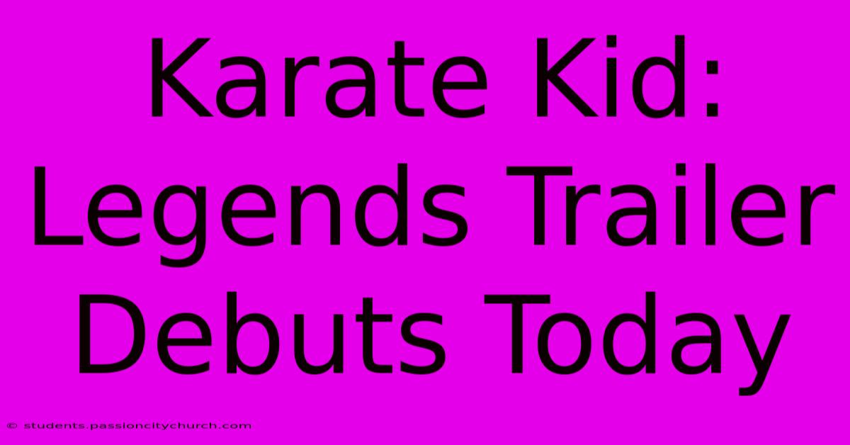 Karate Kid: Legends Trailer Debuts Today