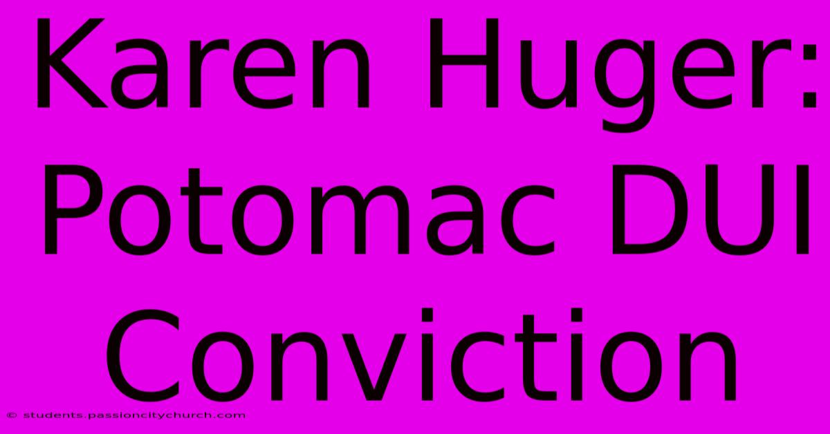 Karen Huger: Potomac DUI Conviction