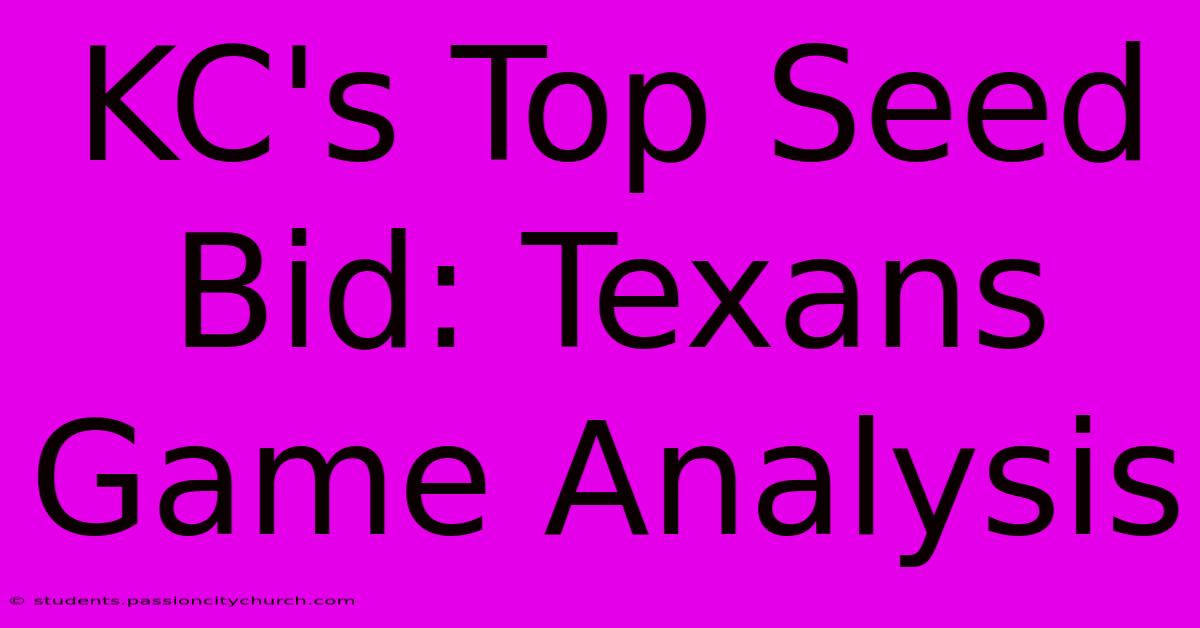 KC's Top Seed Bid: Texans Game Analysis