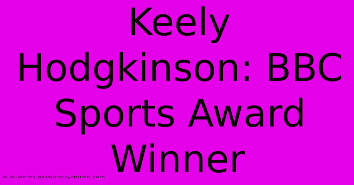 Keely Hodgkinson: BBC Sports Award Winner