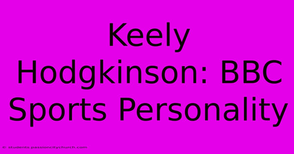 Keely Hodgkinson: BBC Sports Personality