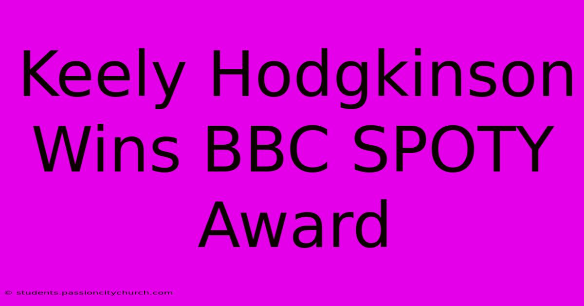 Keely Hodgkinson Wins BBC SPOTY Award