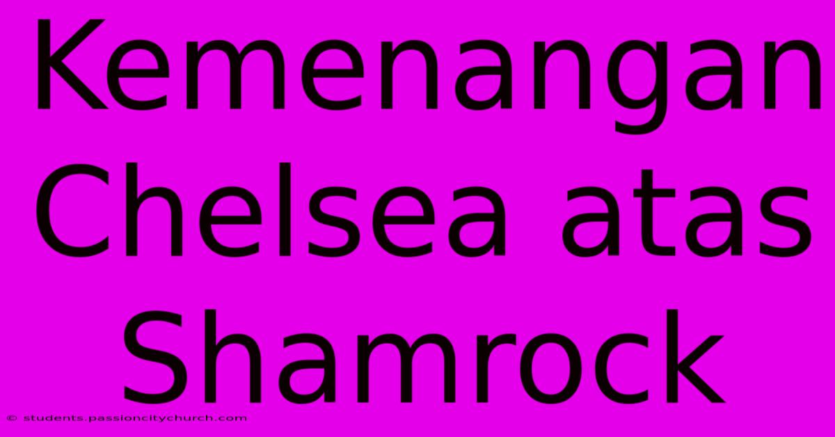 Kemenangan Chelsea Atas Shamrock