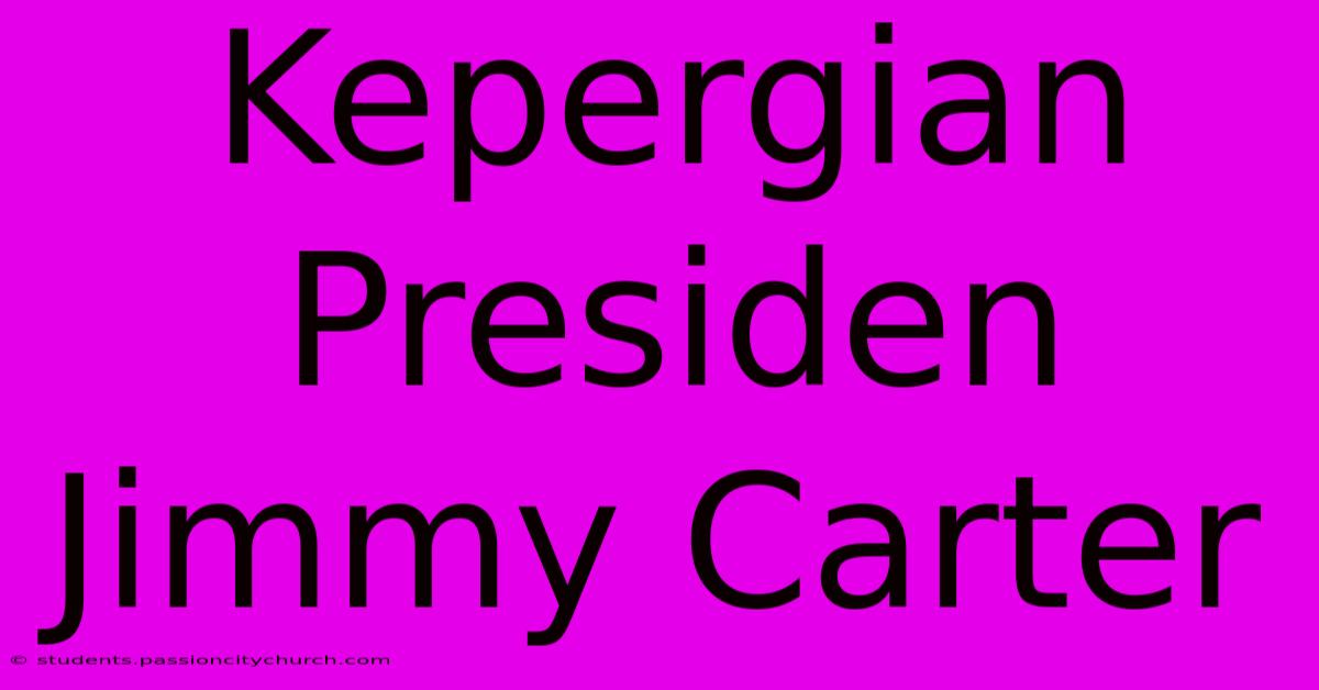 Kepergian Presiden Jimmy Carter