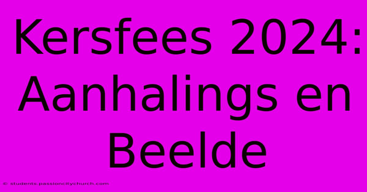 Kersfees 2024: Aanhalings En Beelde