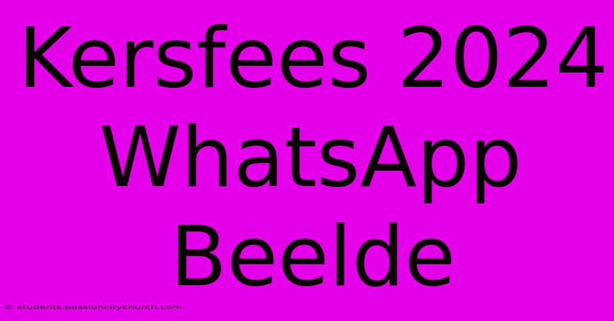 Kersfees 2024 WhatsApp Beelde