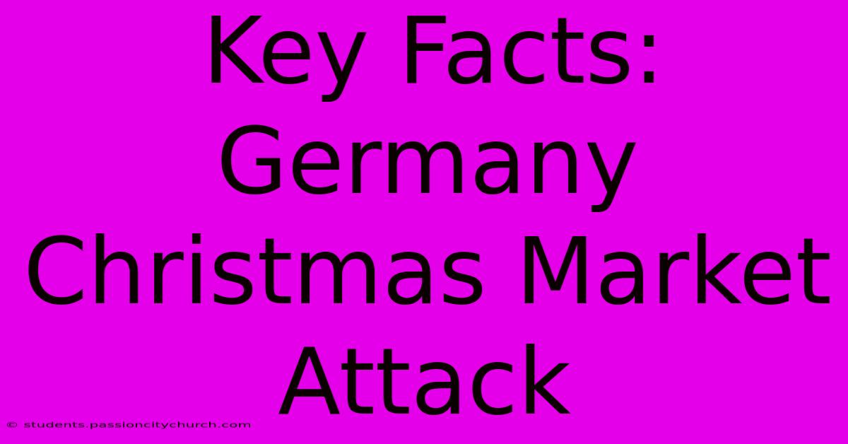 Key Facts: Germany Christmas Market Attack