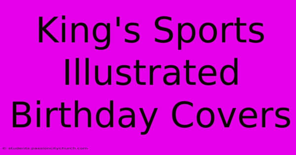 King's Sports Illustrated Birthday Covers