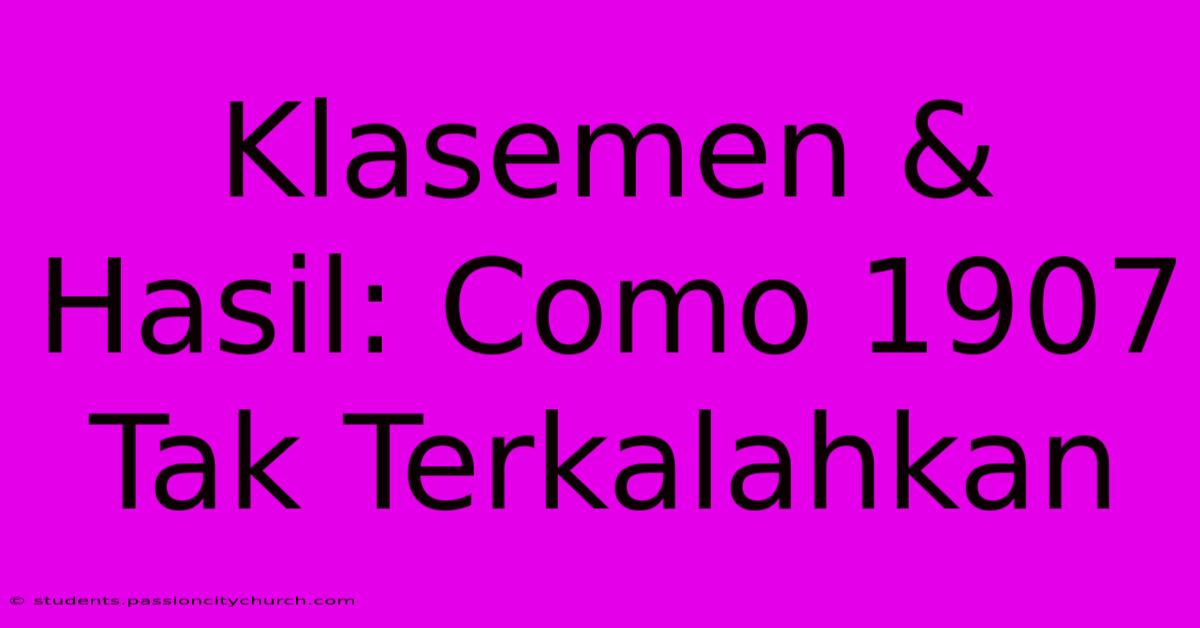 Klasemen & Hasil: Como 1907 Tak Terkalahkan