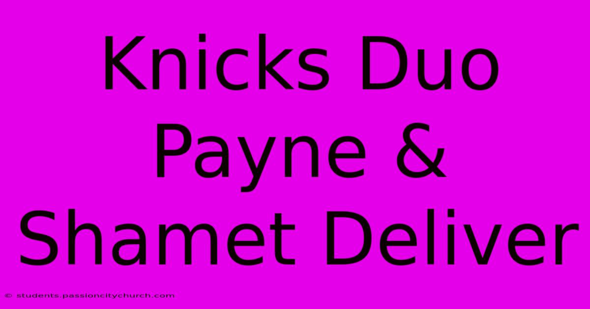 Knicks Duo Payne & Shamet Deliver