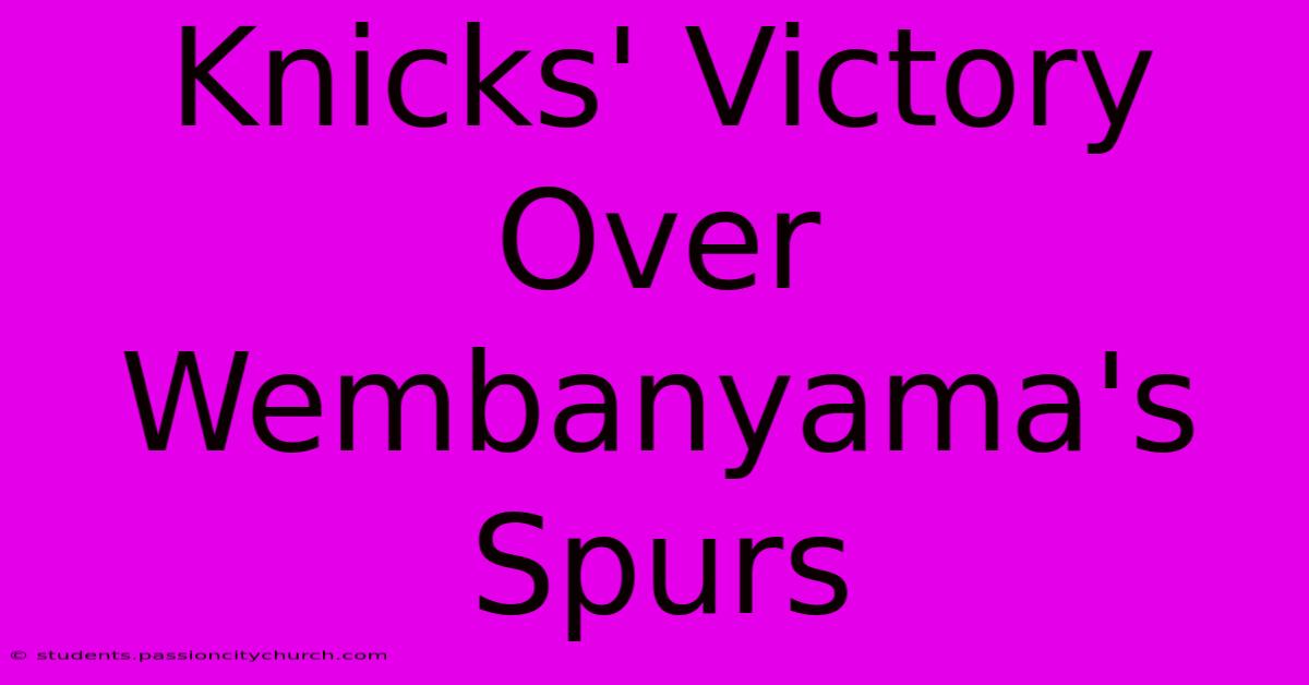 Knicks' Victory Over Wembanyama's Spurs