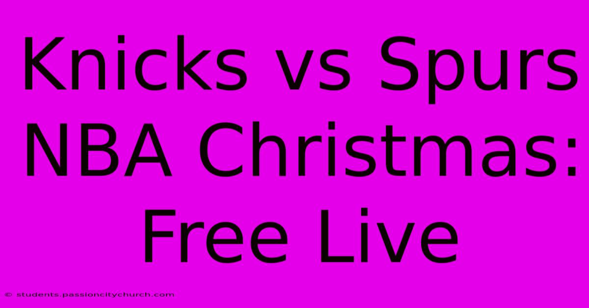 Knicks Vs Spurs NBA Christmas: Free Live