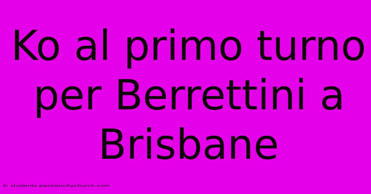 Ko Al Primo Turno Per Berrettini A Brisbane