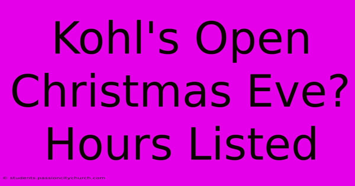 Kohl's Open Christmas Eve? Hours Listed