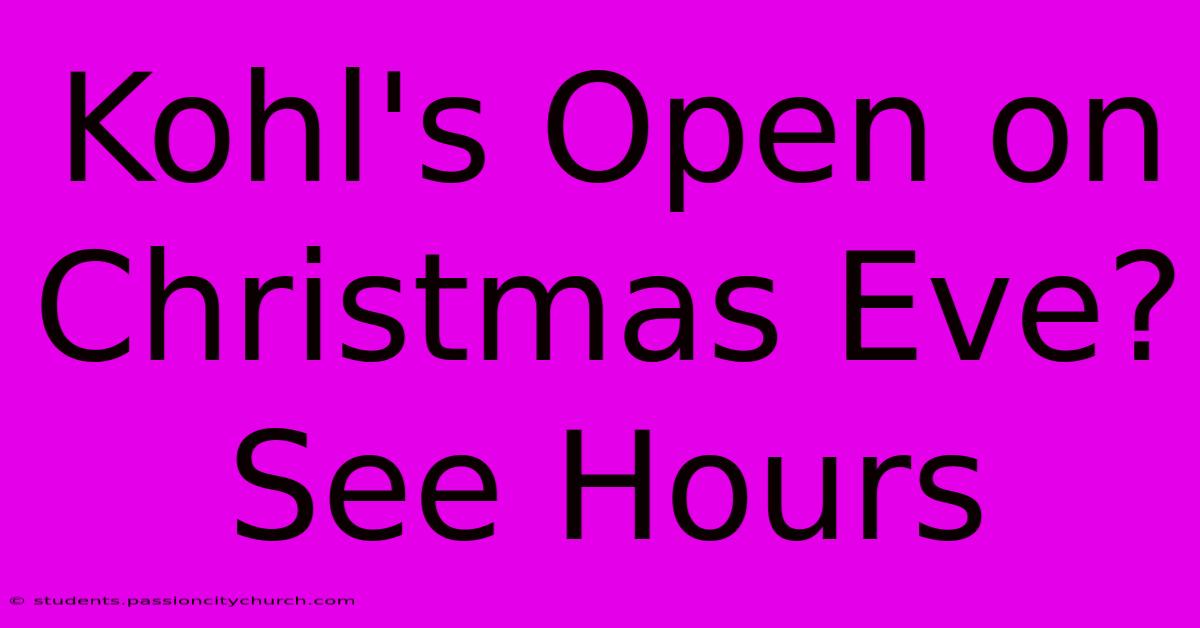 Kohl's Open On Christmas Eve?  See Hours