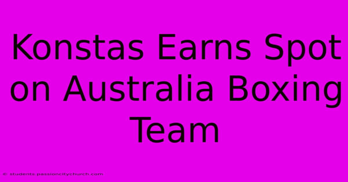 Konstas Earns Spot On Australia Boxing Team