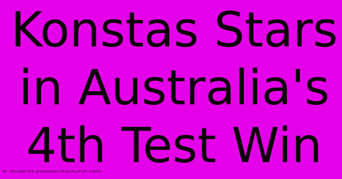 Konstas Stars In Australia's 4th Test Win