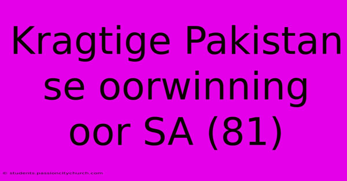 Kragtige Pakistan Se Oorwinning Oor SA (81)