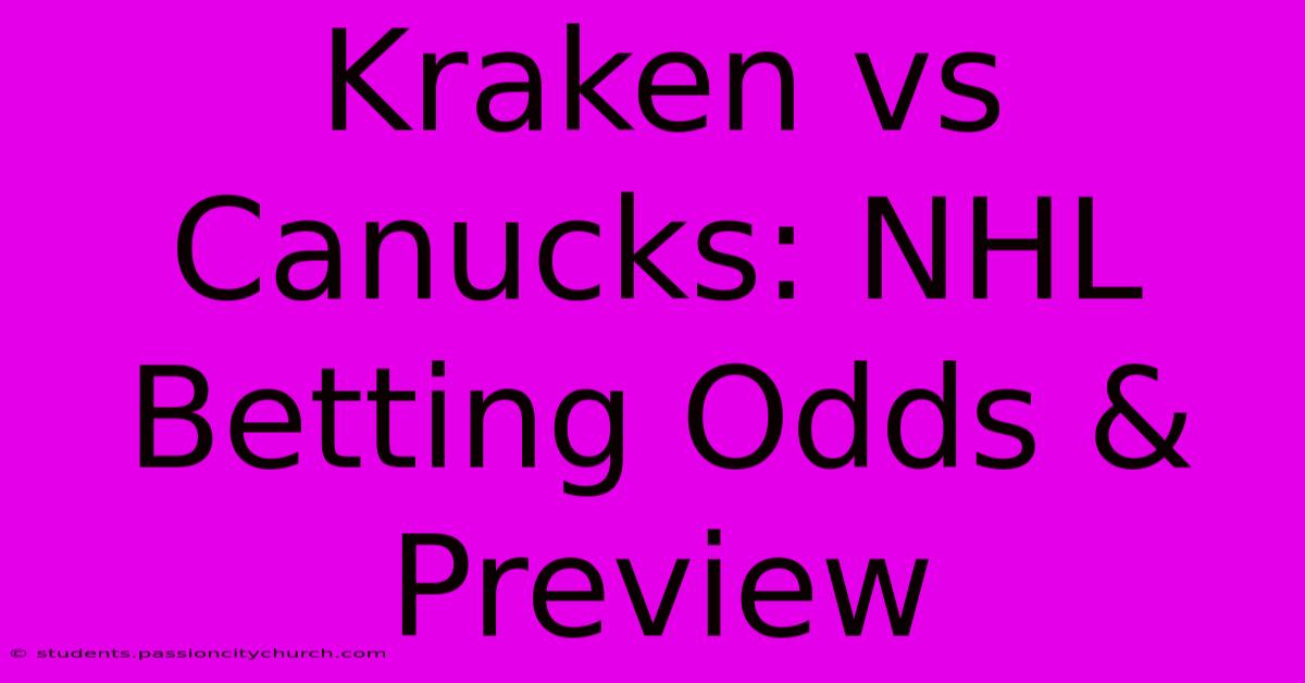 Kraken Vs Canucks: NHL Betting Odds & Preview