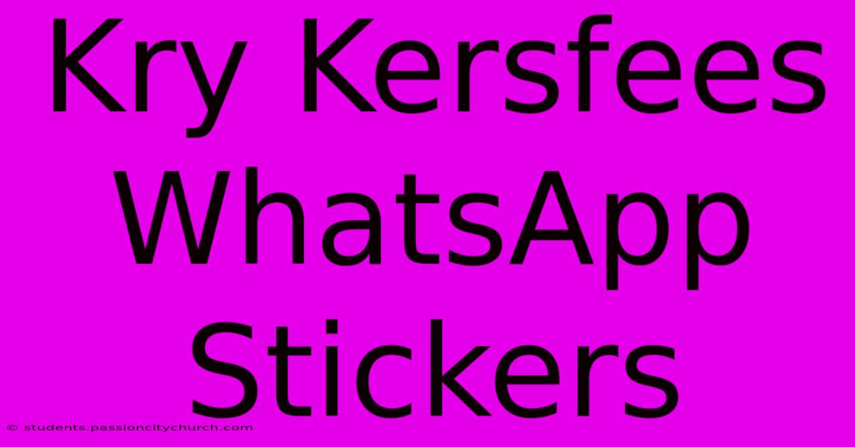 Kry Kersfees WhatsApp Stickers