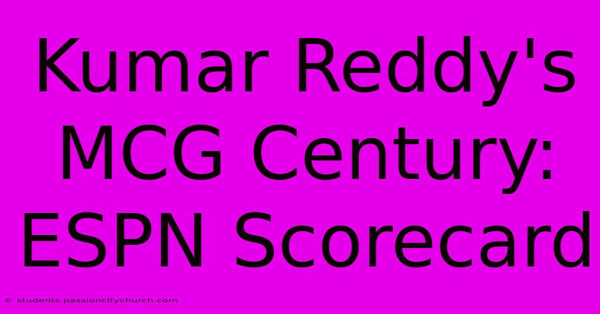 Kumar Reddy's MCG Century: ESPN Scorecard