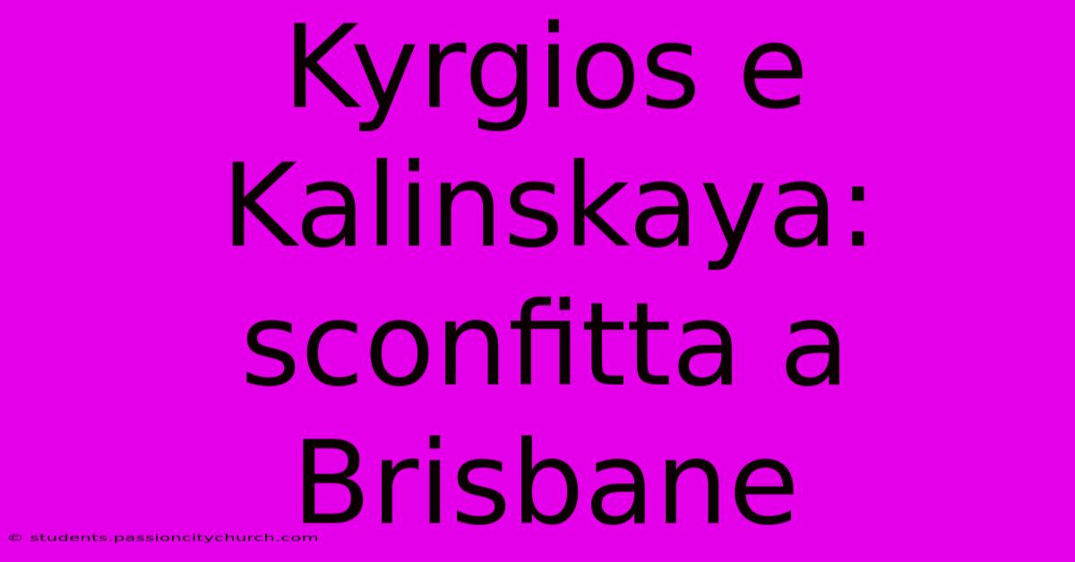 Kyrgios E Kalinskaya: Sconfitta A Brisbane