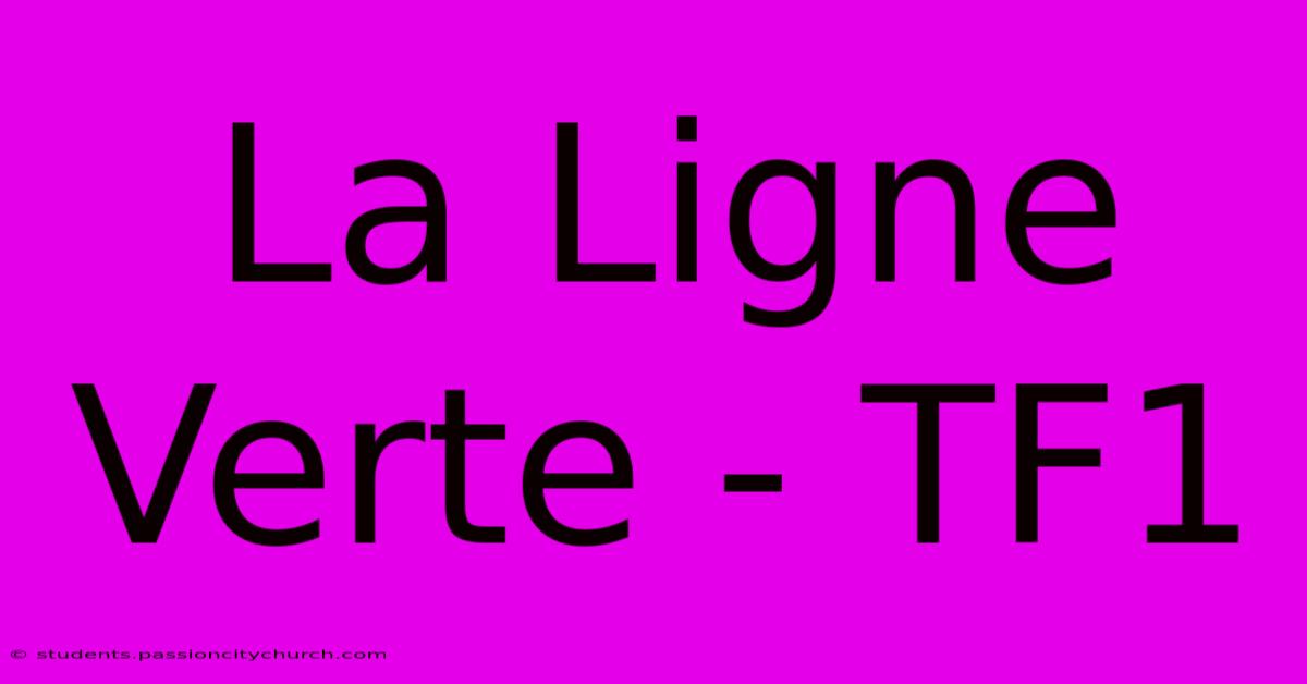 La Ligne Verte - TF1  