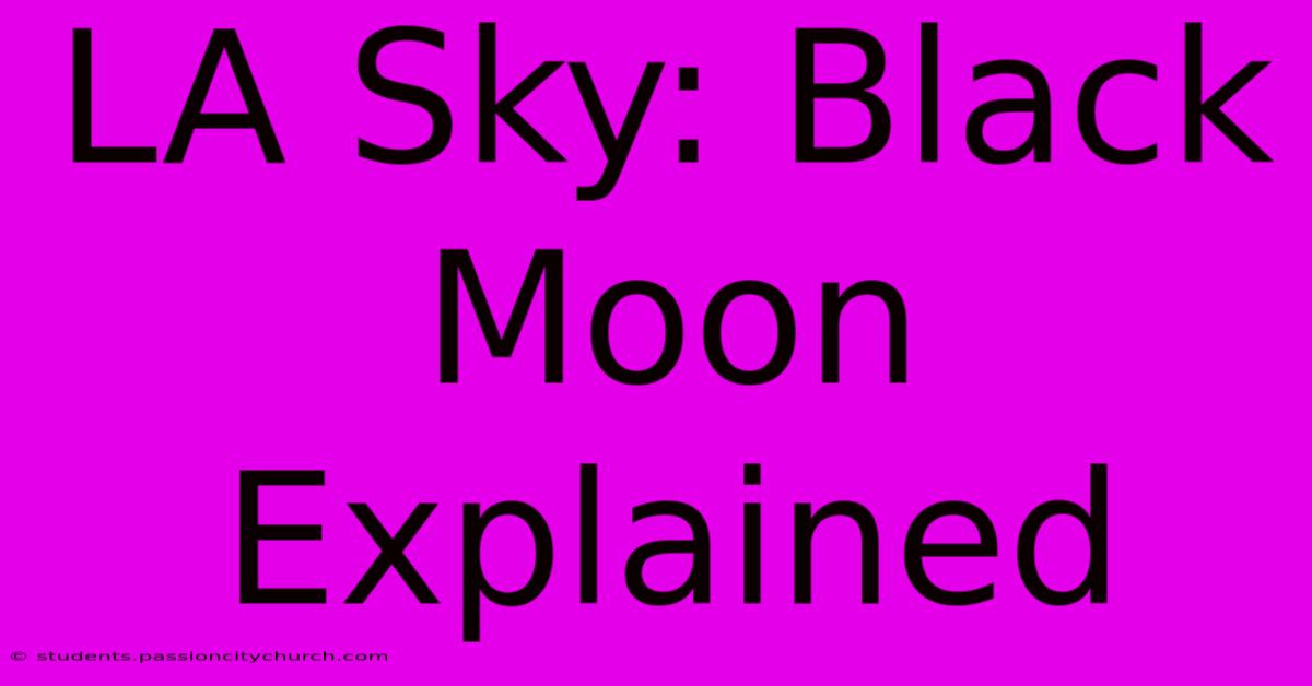 LA Sky: Black Moon Explained