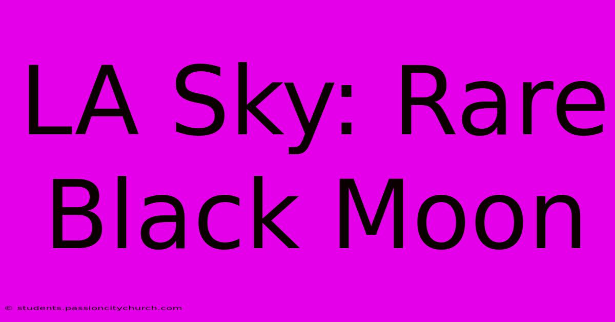 LA Sky: Rare Black Moon