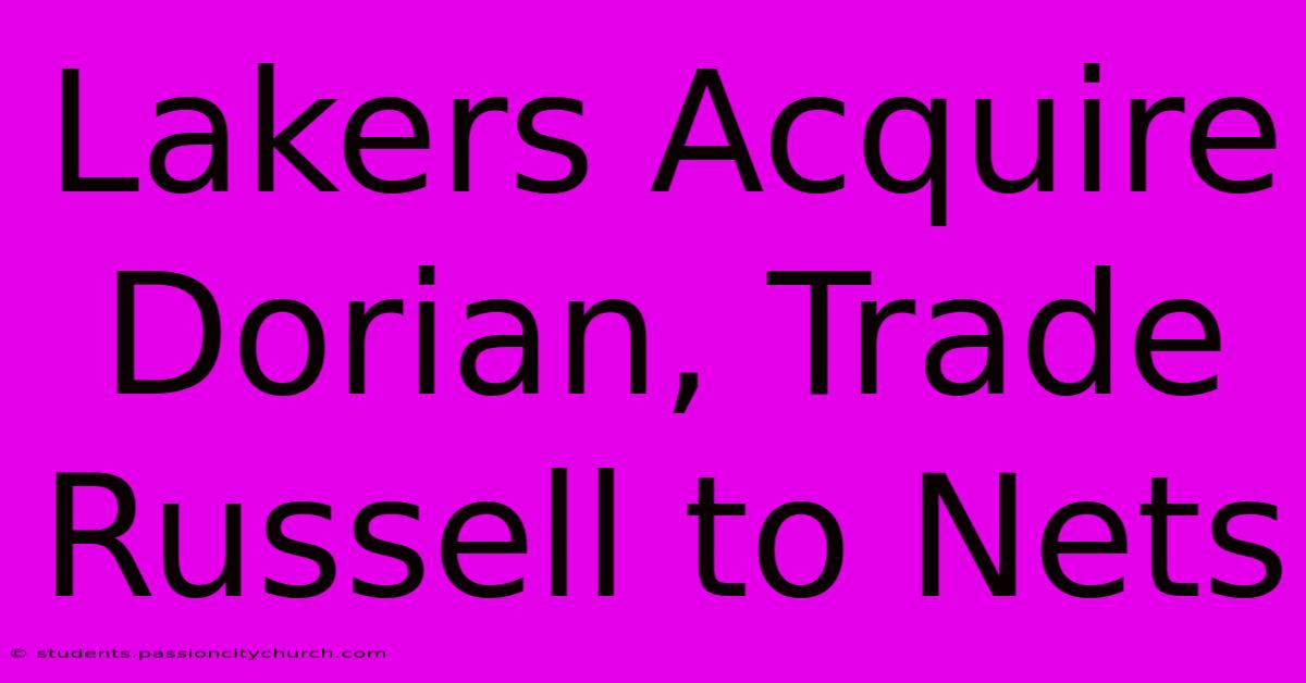 Lakers Acquire Dorian, Trade Russell To Nets