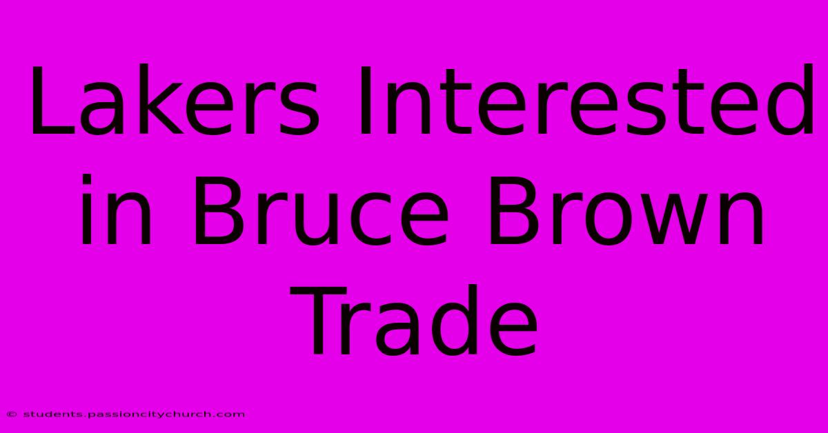 Lakers Interested In Bruce Brown Trade