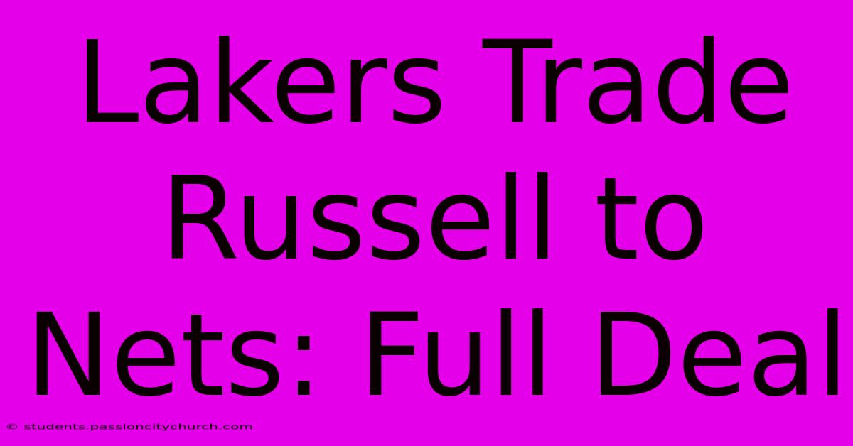 Lakers Trade Russell To Nets: Full Deal