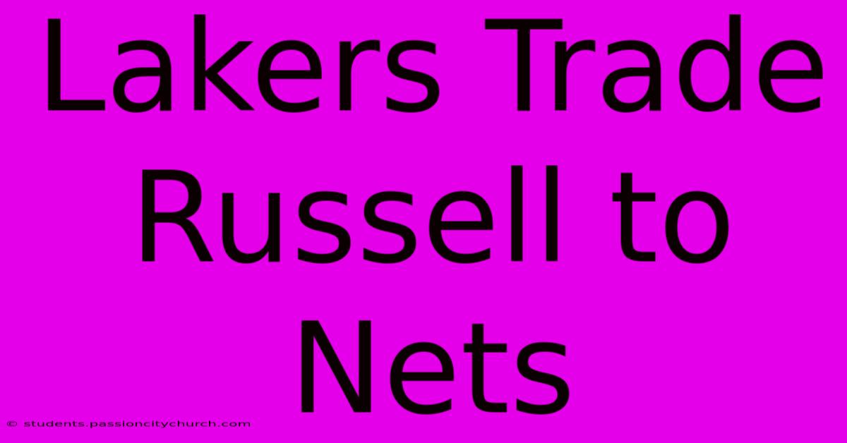 Lakers Trade Russell To Nets