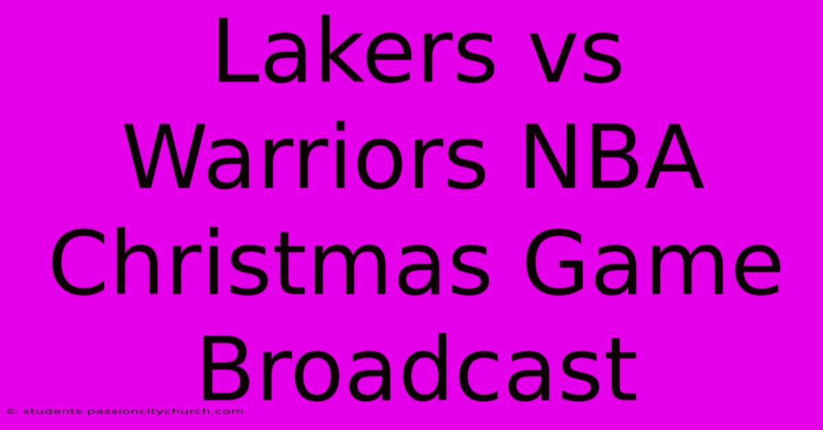 Lakers Vs Warriors NBA Christmas Game Broadcast