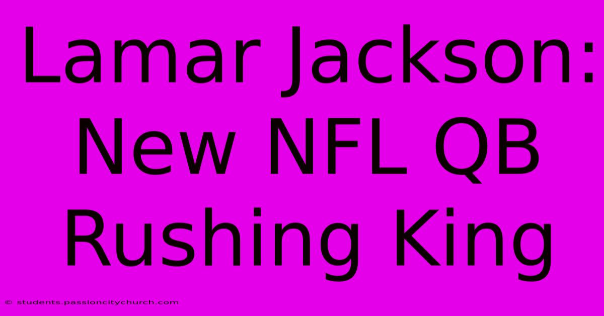 Lamar Jackson: New NFL QB Rushing King