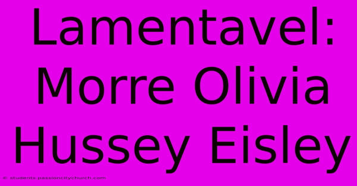 Lamentavel: Morre Olivia Hussey Eisley