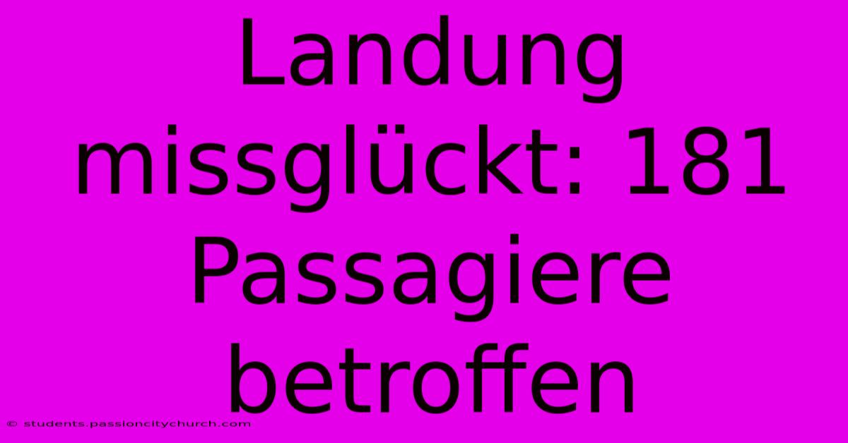 Landung Missglückt: 181 Passagiere Betroffen